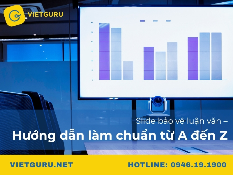 Slide bảo vệ luận văn – Hướng dẫn làm chuẩn từ A đến Z Slide bảo vệ luận văn – Hướng dẫn làm chuẩn từ A đến Z