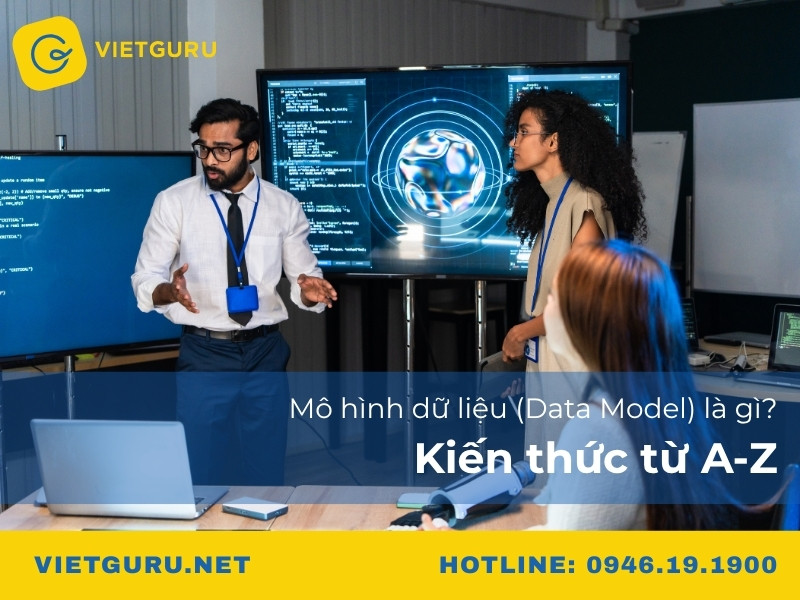 Mô hình dữ liệu (Data Model) là gì? Kiến thức từ A-Z Mô hình dữ liệu (Data Model) là gì? Kiến thức từ A-Z
