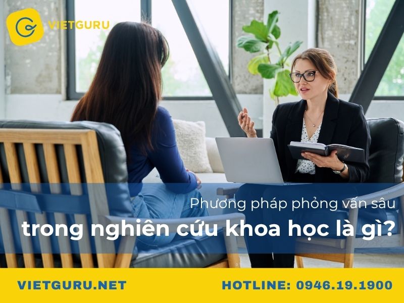 Phương pháp phỏng vấn sâu trong nghiên cứu khoa học là gì? Phương pháp phỏng vấn sâu trong nghiên cứu khoa học là gì?