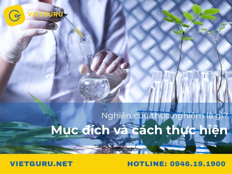 Nghiên cứu thực nghiệm là gì? Mục đích và cách thực hiện
