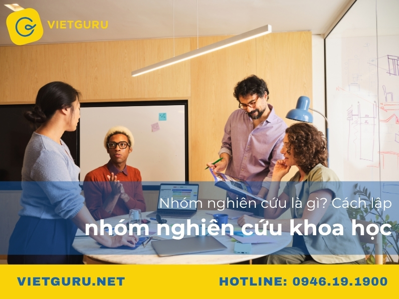 Nhóm nghiên cứu là gì? Cách lập nhóm nghiên cứu khoa học