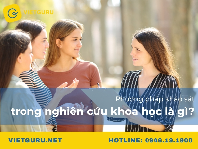 Phương pháp khảo sát trong nghiên cứu khoa học là gì?