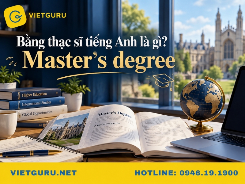 Bằng thạc sĩ tiếng Anh là gì?