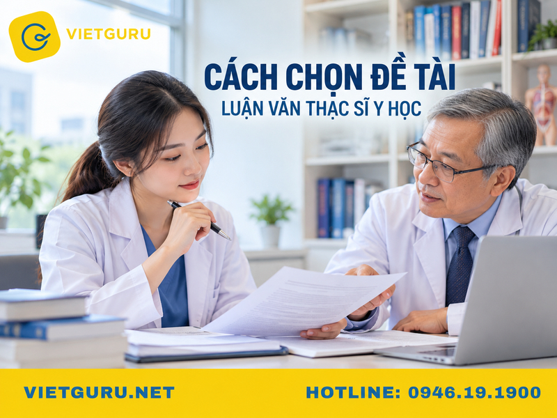 Luận văn thạc sĩ y học: Đề tài, bài mẫu và cách làm đề cương Cách chọn đề tài luận văn thạc sĩ y học