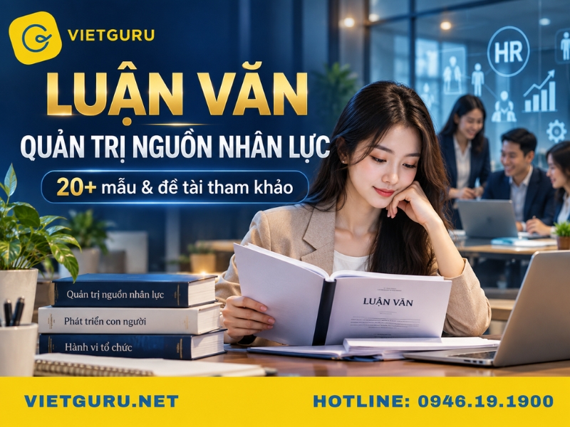Luận văn quản trị nguồn nhân lực chuẩn nhất Luận văn quản trị nguồn nhân lực chuẩn nhất