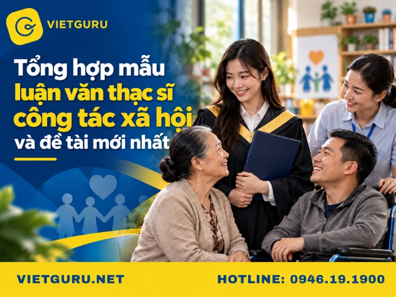 Tổng hợp mẫu luận văn thạc sĩ công tác xã hội và đề tài mới nhất Tổng hợp mẫu luận văn thạc sĩ công tác xã hội và đề tài mới nhất