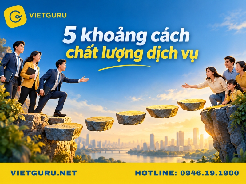 Mô hình 5 khoảng cách chất lượng dịch vụ là gì?