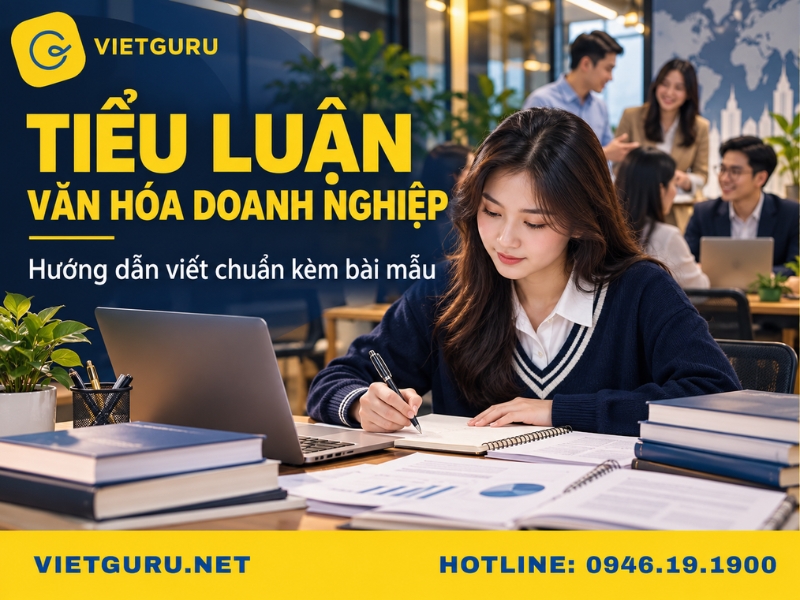 Tiểu luận văn hóa doanh nghiệp: Hướng dẫn viết chuẩn kèm bài mẫu
